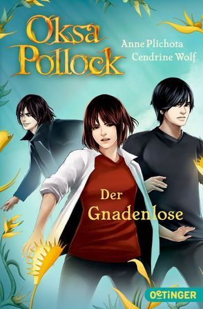 Oksa Pollock. Der Gnadenlose von Bach,  Bettina, Hage,  Anike, Plichota,  Anne, Rust,  Lisa-Maria, Schenk,  Jonas, Wolf,  Cendrine