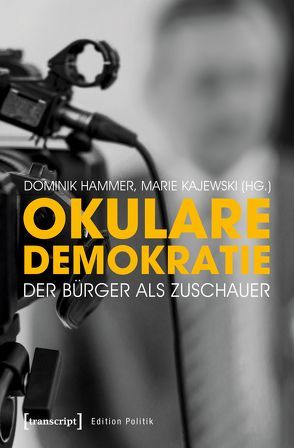 Okulare Demokratie von Hammer,  Dominik, Kajewski,  Marie-Christine