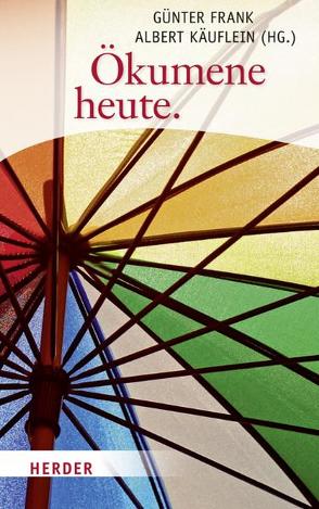 Ökumene heute von Berger,  Klaus, Dieter,  Theodor, Engelhardt,  Klaus, Fischer,  Ulrich, Frank,  Günter, Herms,  Eilert, Käuflein,  Albert, Kleinschwärzer-Meister,  Birgitta, Kühn,  Ulrich, Leppin,  Volker, Neuner,  Peter, Pesch,  Otto Hermann, Rahner,  Johanna, Schockenhoff,  Eberhard, Selderhuis,  Herman J, Wenz,  Gunther, Zollitsch,  Robert