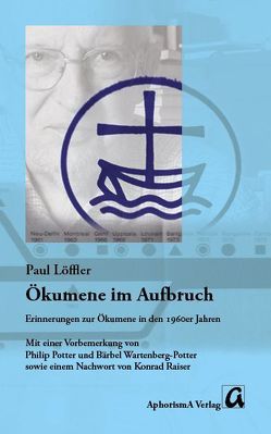 Ökumene im Aufbruch von Löffler,  Elisabeth, Löffler,  Paul, Potter,  Philip, Raiser,  Konrad, Rüppell,  Gert, Wartenberg-Potter,  Bärbel