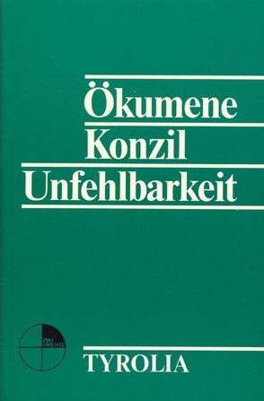 Ökumene, Konzil, Unfehlbarkeit von Stirnemann,  Alfred