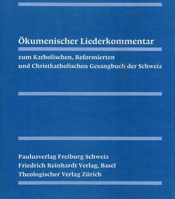 Ökumenischer Liederkommentar / Ökumenischer Liederkommentar: 2. Lieferung von Bernoulli,  Peter E, Esser,  Christine, Marti,  Andreas, Schmid,  Daniel, Stefan,  Hans J, Wiesli,  Walter