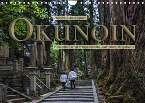 Okunoin, Friedhof und Pilgerstätte auf dem Koyasan (Wandkalender 2023 DIN A4 quer) von Pappon,  Stefanie