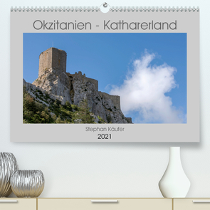 Okzitanien – Katharerland (Premium, hochwertiger DIN A2 Wandkalender 2021, Kunstdruck in Hochglanz) von Käufer,  Stephan