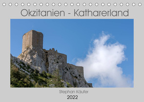 Okzitanien – Katharerland (Tischkalender 2022 DIN A5 quer) von Käufer,  Stephan