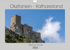 Okzitanien – Katharerland (Wandkalender 2022 DIN A4 quer) von Käufer,  Stephan