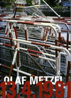 Olaf Metzel 13.4.1981 von Bergmann,  Rudij, Dickel,  Hans, Dückers,  Alexander, Faust,  Wolfgang M, Grasskamp,  Walter, Heinrich,  Christoph, Straka,  Barbara, Waldvogel,  Florian