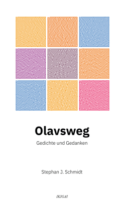 Olavsweg – Gedichte und Gedanken von Stephan,  Schmidt