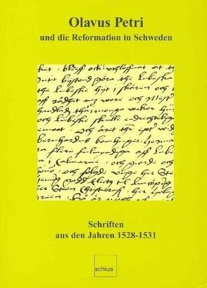 Olavus Petri und die Reformation in Schweden von Bächtold,  Hans U, Dömling,  Anna K, Müller,  Silvia, Naumann,  Hans P, Naumann,  Karin