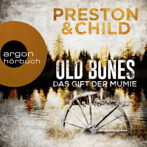 Old Bones – Das Gift der Mumie von Benthack,  Michael, Child,  Lincoln, Geke,  Tanja, Preston,  Douglas