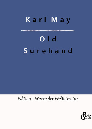 Old Surehand von Gröls-Verlag,  Redaktion, May,  Karl