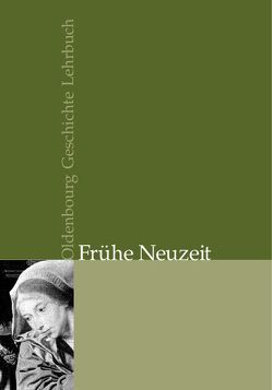 Oldenbourg Geschichte Lehrbuch / Frühe Neuzeit von Schulze,  Winfried, Völker-Rasor,  Anette