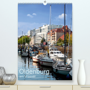 Oldenburg am Wasser (Premium, hochwertiger DIN A2 Wandkalender 2021, Kunstdruck in Hochglanz) von Renken,  Erwin