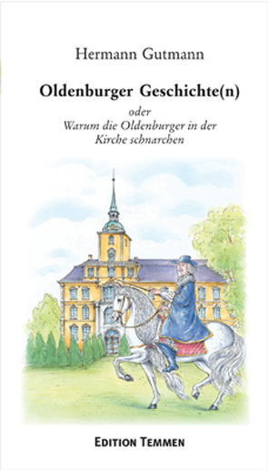 Oldenburger Geschichte(n) von Gutmann,  Hermann