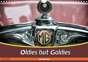 Oldies but Goldies – Oldtimer, Alt aber Gut (Wandkalender 2021 DIN A4 quer) von Metternich,  Doris