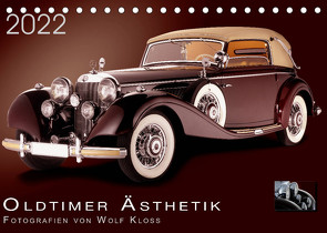 Oldtimer Ästhetik – Fotografien von Wolf Kloss (Tischkalender 2022 DIN A5 quer) von Kloss,  Wolf