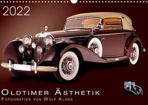 Oldtimer Ästhetik – Fotografien von Wolf Kloss (Wandkalender 2022 DIN A3 quer) von Kloss,  Wolf