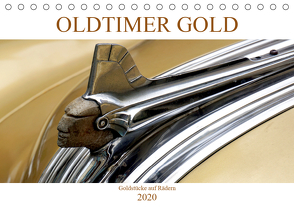 OLDTIMER GOLD – Goldstücke auf Rädern (Tischkalender 2020 DIN A5 quer) von von Loewis of Menar,  Henning