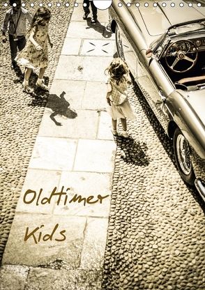 Oldtimer Kids (Wandkalender 2018 DIN A4 hoch) von Sagnak,  Petra