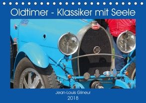 Oldtimer – Klassiker mit Seele (Tischkalender 2018 DIN A5 quer) von Glineur,  Jean-Louis