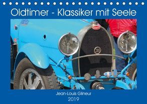 Oldtimer – Klassiker mit Seele (Tischkalender 2019 DIN A5 quer) von Glineur alias DeVerviers,  Jean-Louis