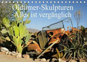 Oldtimer-Skulpturen – Alles ist vergänglich (Tischkalender 2019 DIN A5 quer) von Müller,  Erika