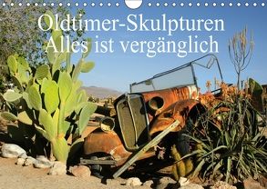 Oldtimer-Skulpturen – Alles ist vergänglich (Wandkalender 2018 DIN A4 quer) von Müller,  Erika