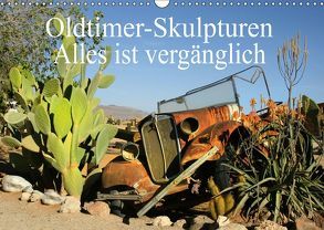 Oldtimer-Skulpturen – Alles ist vergänglich (Wandkalender 2019 DIN A3 quer) von Müller,  Erika