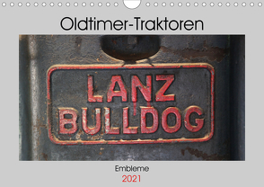 Oldtimer Traktoren – Embleme (Wandkalender 2021 DIN A4 quer) von Ehrentraut,  Dirk