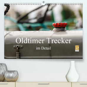 Oldtimer Trecker im Detail (Premium, hochwertiger DIN A2 Wandkalender 2021, Kunstdruck in Hochglanz) von Poetsch,  Rolf