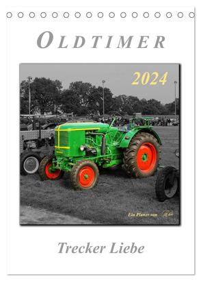 Oldtimer – Trecker Liebe (Tischkalender 2024 DIN A5 hoch), CALVENDO Monatskalender von Roder,  Peter