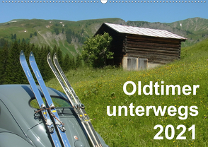 Oldtimer unterwegs – Mobile Raritäten auf Tour (Wandkalender 2021 DIN A2 quer) von freshmademedia