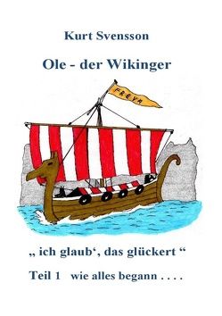 Ole, der Wikinger Teil 1 – wie alles begann – ich glaub‘ das glückert von Svensson,  Kurt