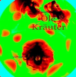 Öle & Kräuter von Bartz,  Sieglinde