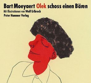 Olek schoss einen Bären von Erlbruch,  Wolf, Moeyaert,  Bart