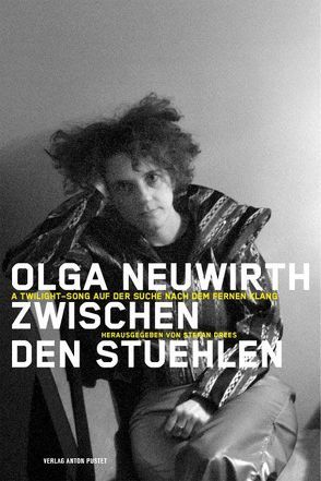 Olga Neuwirth. Zwischen den Stühlen von Drees,  Stefan, Jelinek,  Elfriede, Matt,  Gerhard, Nyffeler,  Max