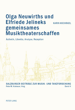 Olga Neuwirths und Elfriede Jelineks gemeinsames Musiktheaterschaffen von Hochradl,  Karin