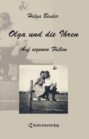 Olga und die Ihren – Auf eigenen Füßen von Binder,  Helga