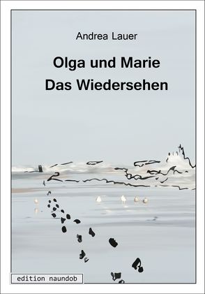 Olga und Marie von Entner,  Birgit, Lauer,  Andrea