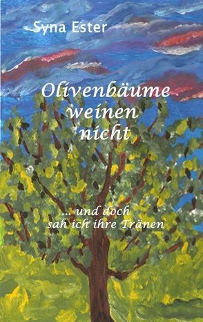 Olivenbäume weinen nicht von Ester,  Syna