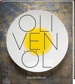 Olivenöl – Das Kochbuch von Esswein,  Daniel, Jordan,  Bastian