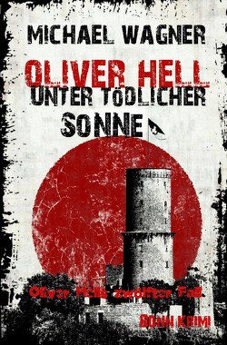 Oliver Hell – Unter tödlicher Sonne von Wagner,  Michael
