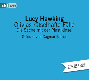 Olivias rätselhafte Fälle – Die Sache mit der Plastikinsel von Bittner,  Dagmar, Brauner,  Anne, Hawking,  Lucy