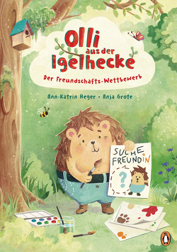 Olli aus der Igelhecke – Der Freundschafts-Wettbewerb von Grote,  Anja, Heger,  Ann-Katrin