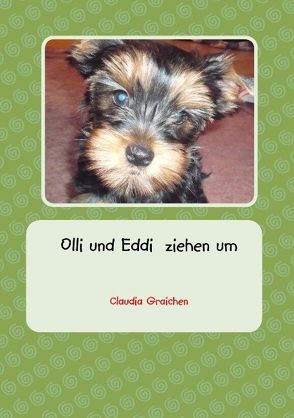 Olli und Eddi  ziehen um von Graichen,  Claudia