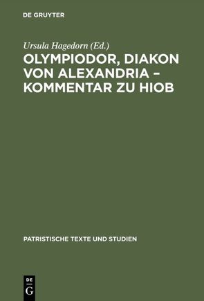 Olympiodor, Diakon von Alexandria – Kommentar zu Hiob von Hagedorn,  Ursula