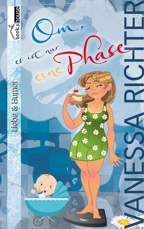 Om, es ist nur eine Phase von Richter,  Vanessa