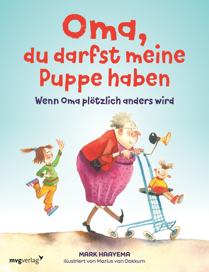 Oma, du darfst meine Puppe haben von Haayema,  Mark, van Dokkum,  Marius