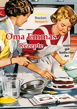 Oma Emmas Rezepte von Godel,  Friedericke