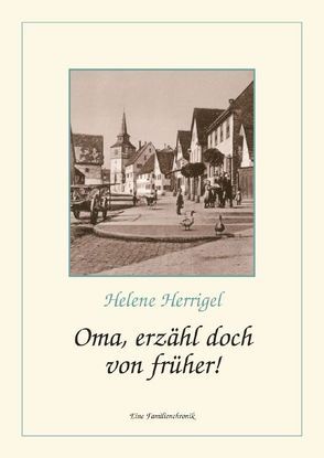 Oma, erzähl doch von früher! von Herrigel,  Helene